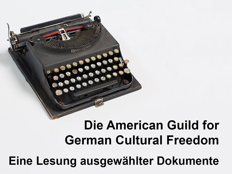 Sonderausstellung American Guild for German Cultural Freedom – Eine Lesung ausgewählter Dokumente