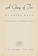 Erika Mann: A Gang of Ten. New York 1942