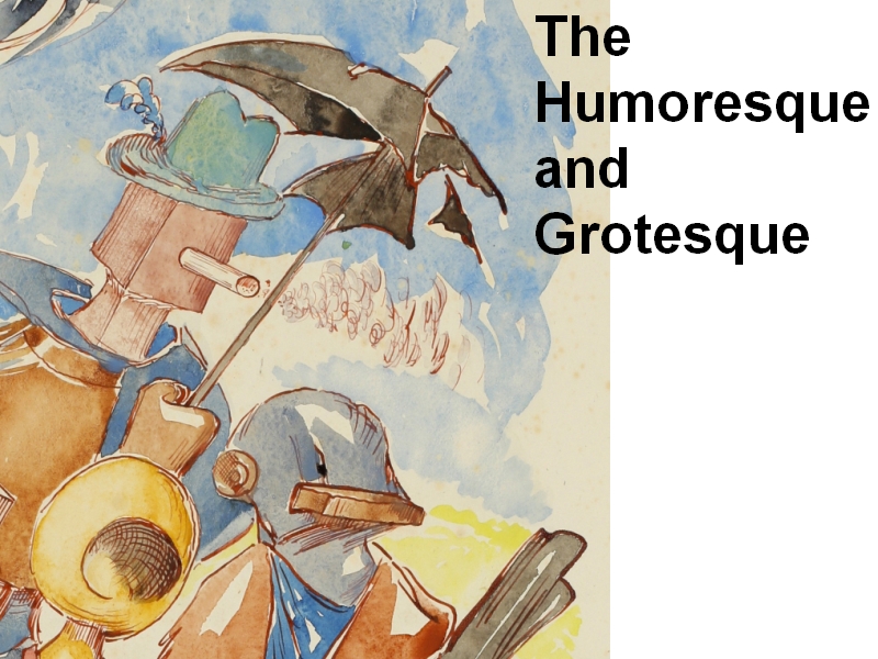The Humoresque and Grotesque
